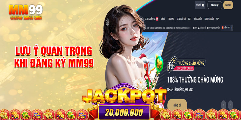 Lưu Ý Quan Trọng Khi Đăng Ký Mm99