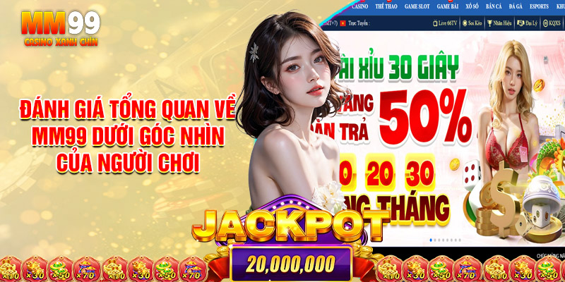 Đánh Giá Tổng Quan Về Mm99 Dưới Góc Nhìn Của Người Chơi