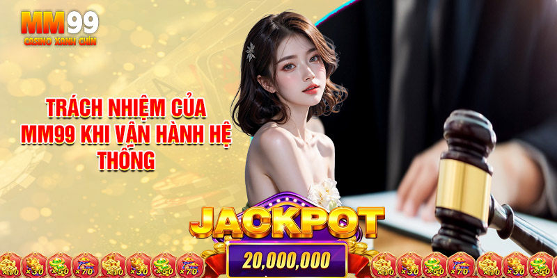 Trách Nhiệm Của Mm99 Khi Vận Hành Hệ Thống