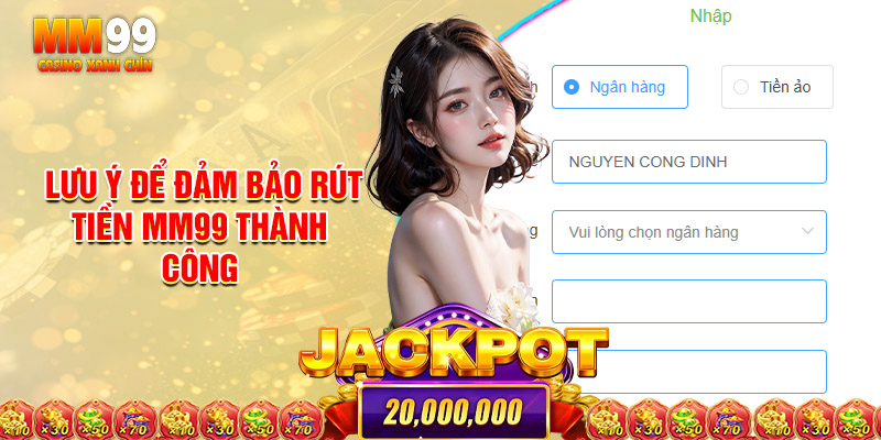 Điều Người Chơi Cần Lưu Ý Để Đảm Bảo Rút Tiền Mm99 Thành Công